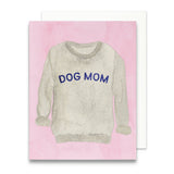 Dog Mom Sweatshirt Greeting Card | Mother's Day Card